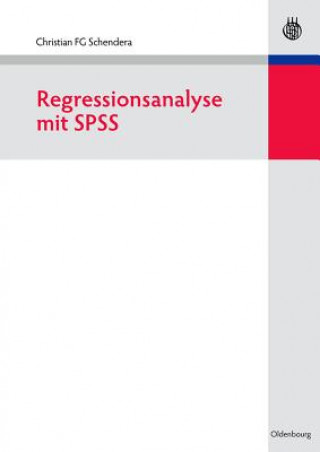 Książka Regressionsanalyse mit SPSS Christian F. G. Schendera