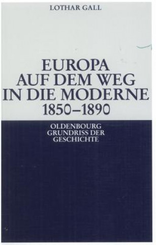 Kniha Europa auf dem Weg in die Moderne 1850-1890 Lothar Gall