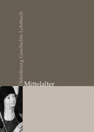 Livre Oldenbourg Geschichte Lehrbuch, Mittelalter Matthias Meinhardt