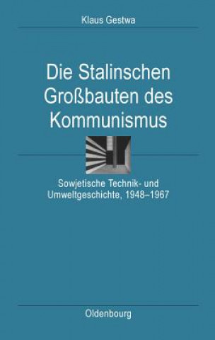 Carte Die Stalinschen Grossbauten Des Kommunismus Klaus Gestwa