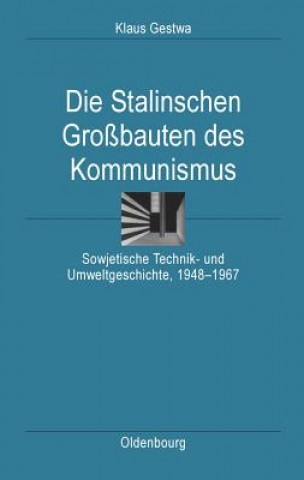 Książka Die Stalinschen Grossbauten Des Kommunismus Klaus Gestwa