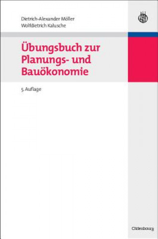 Książka UEbungsbuch Zur Planungs- Und Bauoekonomie Dietrich-Alexander Möller