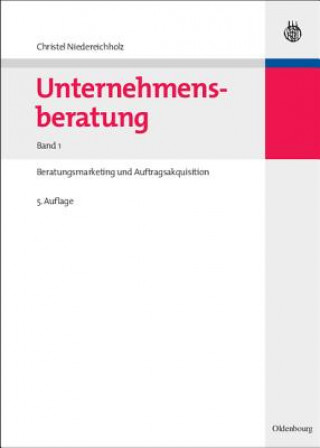 Książka Unternehmensberatung, Band 1, Unternehmensberatung Christel Niedereichholz