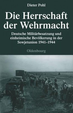 Книга Die Herrschaft Der Wehrmacht Dieter Pohl