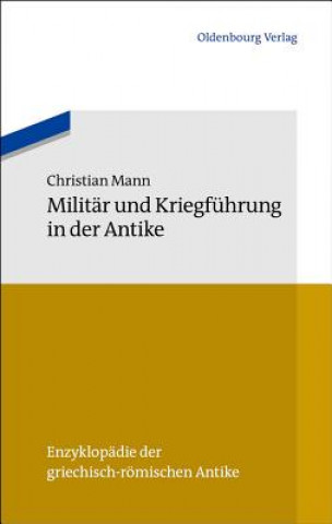 Könyv Militär und Kriegführung in der Antike Christian Mann