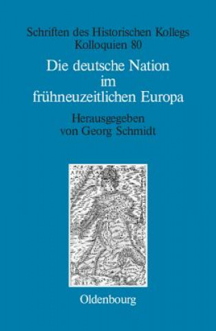 Könyv deutsche Nation im fruhneuzeitlichen Europa Georg Schmidt
