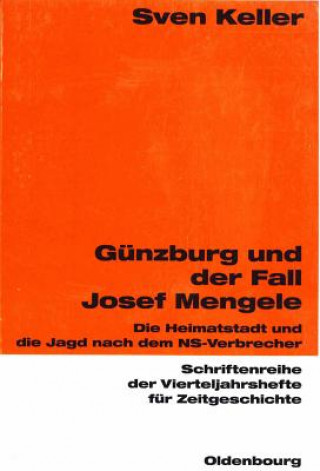 Könyv Gunzburg Und Der Fall Josef Mengele Sven Keller