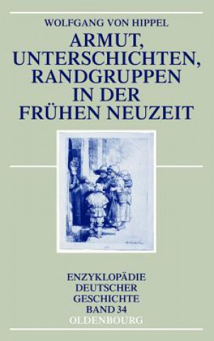 Kniha Armut, Unterschichten, Randgruppen in der Frühen Neuzeit Wolfgang von Hippel