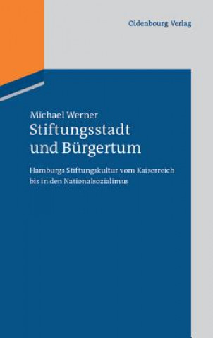 Buch Stiftungsstadt und Burgertum Michael Werner