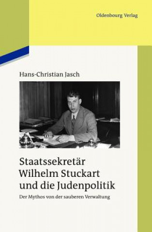 Livre Staatssekretar Wilhelm Stuckart Und Die Judenpolitik Hans-Christian Jasch