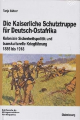 Książka Die Kaiserliche Schutztruppe für Deutsch-Ostafrika Tanja Bührer