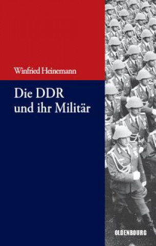 Könyv DDR und ihr Militar Winfried Heinemann