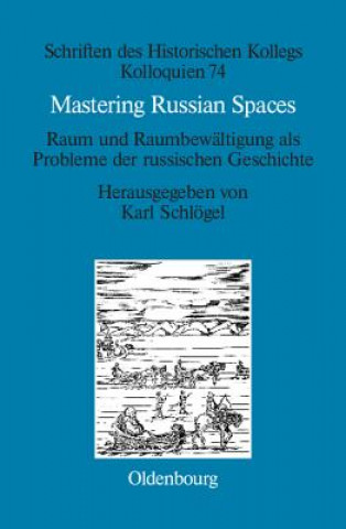 Libro Mastering Russian Spaces Karl Schlögel