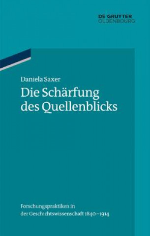 Książka Die Schärfung des Quellenblicks Daniela Saxer