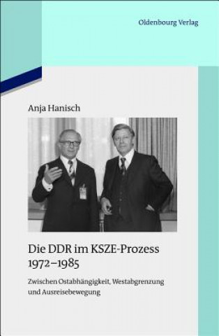 Kniha Die DDR im KSZE-Prozess 1972-1985 Anja Hanisch