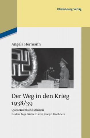 Książka Weg in den Krieg 1938/39 Angela Hermann