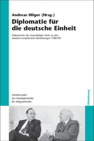 Kniha Diplomatie fur die deutsche Einheit Andreas Hilger