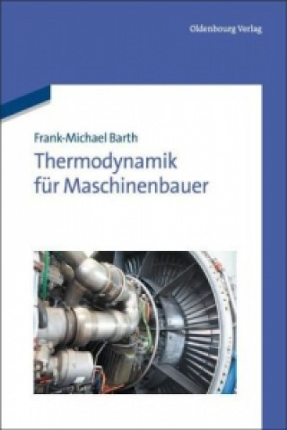 Knjiga Thermodynamik fur Maschinenbauer Frank-Michael Barth