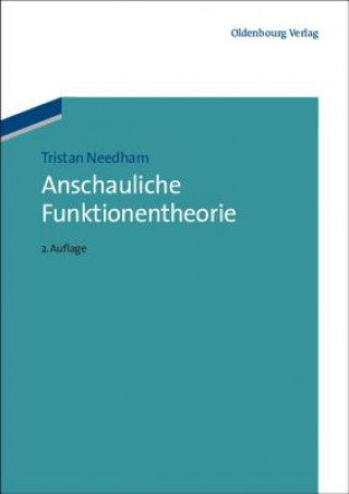 Kniha Anschauliche Funktionentheorie Tristan Needham