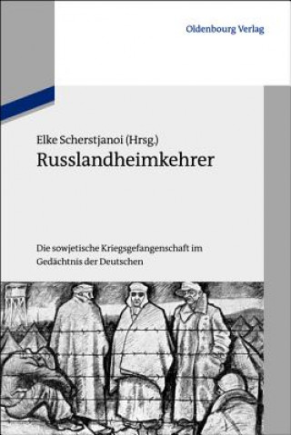 Kniha Russlandheimkehrer Elke Scherstjanoi