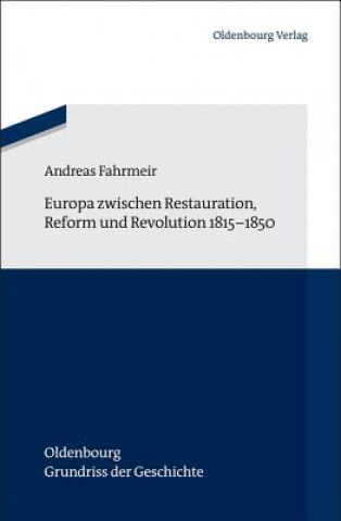 Knjiga Europa zwischen Restauration, Reform und Revolution 1815-1850 Andreas Fahrmeir