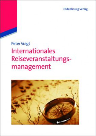 Kniha Internationales Reiseveranstaltungsmanagement Peter Voigt