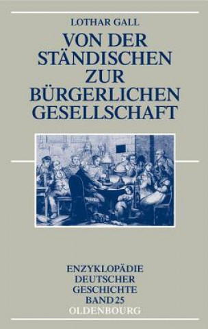 Könyv Von der ständischen zur bürgerlichen Gesellschaft Lothar Gall