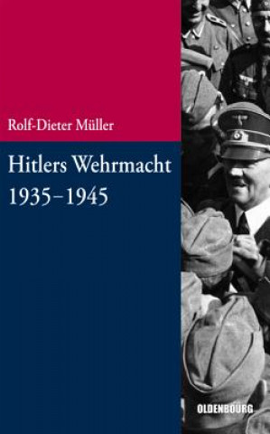Kniha Hitlers Wehrmacht 1935-1945 Rolf-Dieter Müller