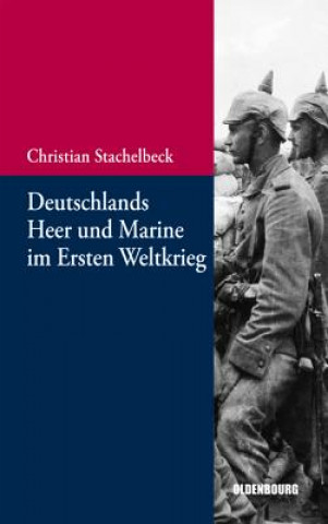 Книга Deutschlands Heer und Marine im Ersten Weltkrieg Christian Stachelbeck