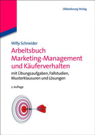 Könyv Arbeitsbuch Marketing-Management und Kauferverhalten Willy Schneider