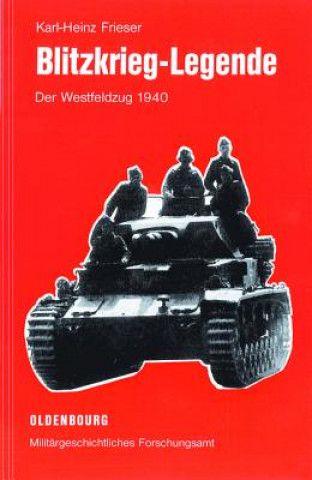 Kniha Blitzkrieg-Legende Karl-Heinz Frieser
