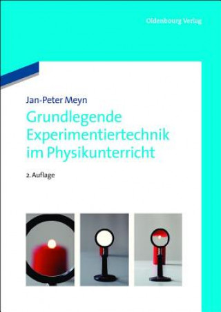 Książka Grundlegende Experimentiertechnik im Physikunterricht Jan-Peter Meyn