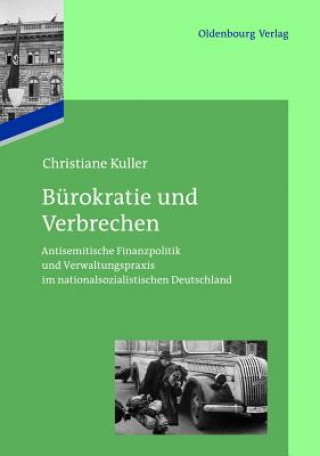 Kniha Bürokratie und Verbrechen Christiane Kuller