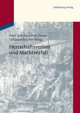 Kniha Herrschaftsverlust und Machtverfall Peter Hoeres