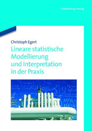 Livre Lineare statistische Modellierung und Interpretation in der Praxis Christoph Egert