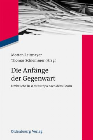 Carte Die Anfänge der Gegenwart Morten Reitmayer