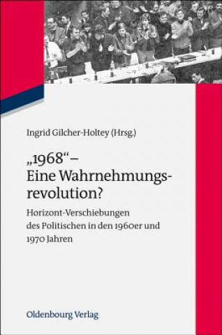 Könyv "1968" - Eine Wahrnehmungsrevolution? Ingrid Gilcher-Holtey