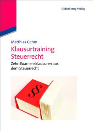 Könyv Klausurtraining Steuerrecht Matthias Gehm