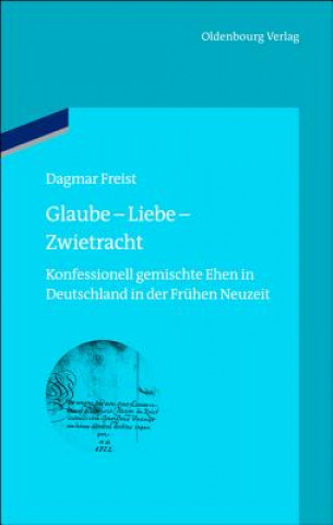 Kniha Glaube - Liebe - Zwietracht Dagmar Freist