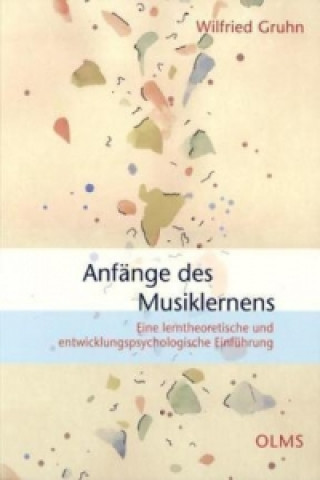 Książka Anfänge des Musiklernens Wilfried Gruhn