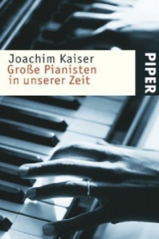 Könyv Große Pianisten in unserer Zeit Joachim Kaiser