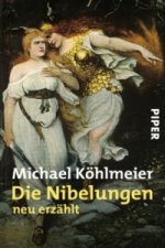 Könyv Die Nibelungen Michael Köhlmeier