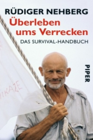 Kniha Überleben ums Verrecken Rüdiger Nehberg
