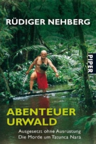 Könyv Abenteuer Urwald Rüdiger Nehberg