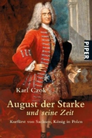 Kniha August der Starke und seine Zeit Karl Czok