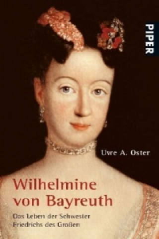 Könyv Wilhelmine von Bayreuth Uwe A. Oster