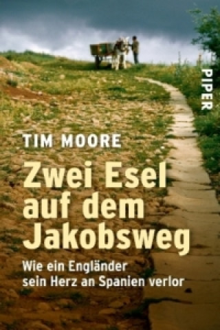 Könyv Zwei Esel auf dem Jakobsweg Tim Moore