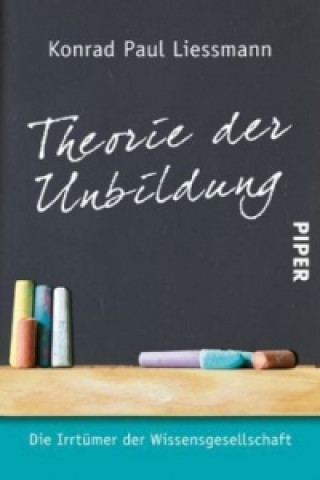Kniha Theorie der Unbildung Konrad P. Liessmann