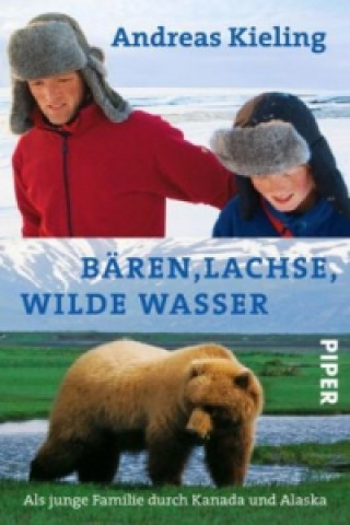Kniha Bären, Lachse, wilde Wasser Andreas Kieling