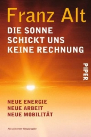 Kniha Die Sonne schickt uns keine Rechnung Franz Alt